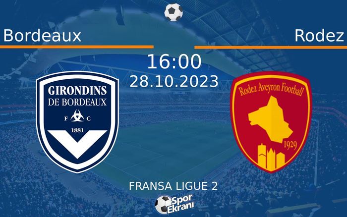 28 Ekim 2023 Bordeaux vs Rodez maçı Hangi Kanalda Saat Kaçta Yayınlanacak? 28 Ekim 2023 Bordeaux vs Rodez maçı Hangi Kanalda Saat Kaçta Yayınlanacak?