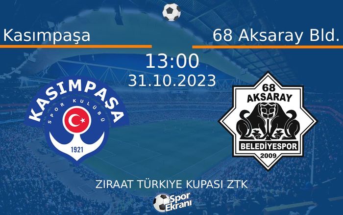 31 Ekim 2023 Kasımpaşa vs 68 Aksaray Bld. maçı Hangi Kanalda Saat Kaçta Yayınlanacak? 31 Ekim 2023 Kasımpaşa vs 68 Aksaray Bld. maçı Hangi Kanalda Saat Kaçta Yayınlanacak?