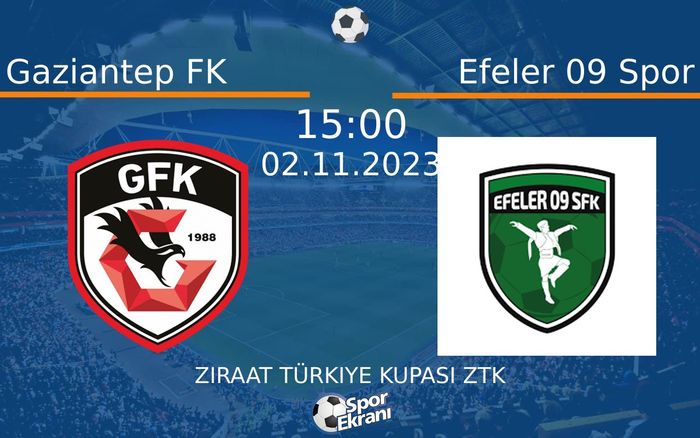 02 Kasım 2023 Gaziantep FK vs Efeler 09 Spor maçı Hangi Kanalda Saat Kaçta Yayınlanacak? 02 Kasım 2023 Gaziantep FK vs Efeler 09 Spor maçı Hangi Kanalda Saat Kaçta Yayınlanacak?