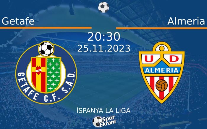 25 Kasım 2023 Getafe vs Almeria maçı Hangi Kanalda Saat Kaçta Yayınlanacak? 25 Kasım 2023 Getafe vs Almeria maçı Hangi Kanalda Saat Kaçta Yayınlanacak?
