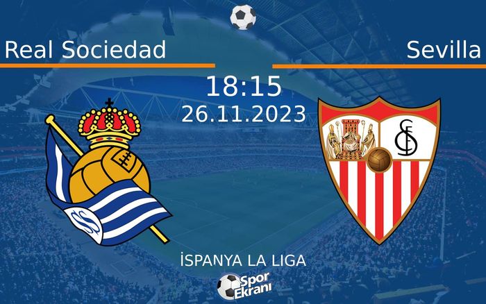 26 Kasım 2023 Real Sociedad vs Sevilla maçı Hangi Kanalda Saat Kaçta Yayınlanacak? 26 Kasım 2023 Real Sociedad vs Sevilla maçı Hangi Kanalda Saat Kaçta Yayınlanacak?