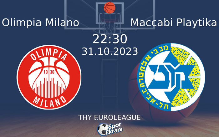 31 Ekim 2023 Olimpia Milano vs Maccabi Playtika maçı Hangi Kanalda Saat Kaçta Yayınlanacak?