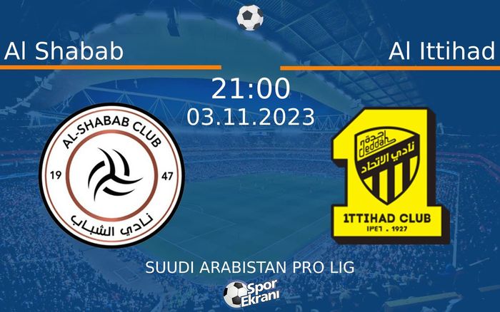 03 Kasım 2023 Al Shabab vs Al Ittihad maçı Hangi Kanalda Saat Kaçta Yayınlanacak? 03 Kasım 2023 Al Shabab vs Al Ittihad maçı Hangi Kanalda Saat Kaçta Yayınlanacak?
