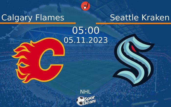 05 Kasım 2023 Calgary Flames vs Seattle Kraken maçı Hangi Kanalda Saat Kaçta Yayınlanacak? 05 Kasım 2023 Calgary Flames vs Seattle Kraken maçı Hangi Kanalda Saat Kaçta Yayınlanacak?