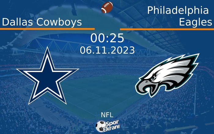 06 Kasım 2023 Dallas Cowboys vs Philadelphia Eagles maçı Hangi Kanalda Saat Kaçta Yayınlanacak? 06 Kasım 2023 Dallas Cowboys vs Philadelphia Eagles maçı Hangi Kanalda Saat Kaçta Yayınlanacak?