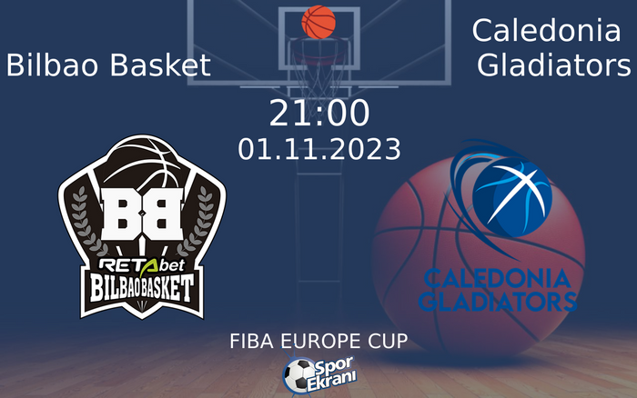 01 Kasım 2023 Bilbao Basket vs Caledonia Gladiators maçı Hangi Kanalda Saat Kaçta Yayınlanacak? 01 Kasım 2023 Bilbao Basket vs Caledonia Gladiators maçı Hangi Kanalda Saat Kaçta Yayınlanacak?