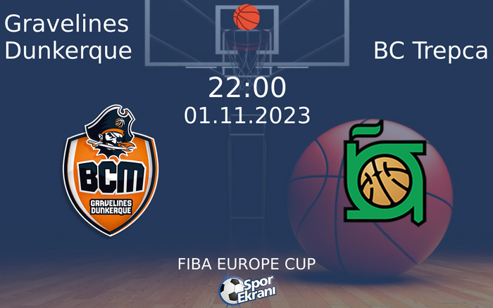 01 Kasım 2023 Gravelines Dunkerque vs BC Trepca maçı Hangi Kanalda Saat Kaçta Yayınlanacak? 01 Kasım 2023 Gravelines Dunkerque vs BC Trepca maçı Hangi Kanalda Saat Kaçta Yayınlanacak?