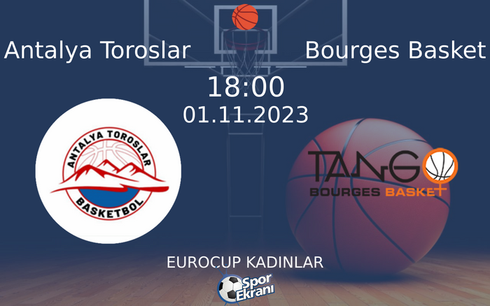 01 Kasım 2023 Antalya Toroslar vs Bourges Basket maçı Hangi Kanalda Saat Kaçta Yayınlanacak? 01 Kasım 2023 Antalya Toroslar vs Bourges Basket maçı Hangi Kanalda Saat Kaçta Yayınlanacak?