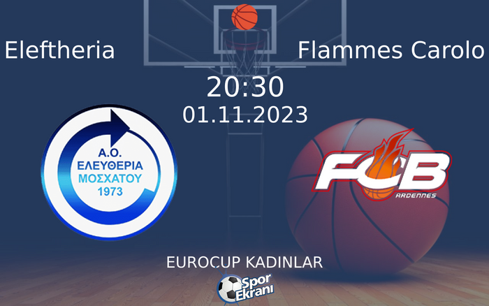 01 Kasım 2023 Eleftheria vs Flammes Carolo maçı Hangi Kanalda Saat Kaçta Yayınlanacak? 01 Kasım 2023 Eleftheria vs Flammes Carolo maçı Hangi Kanalda Saat Kaçta Yayınlanacak?