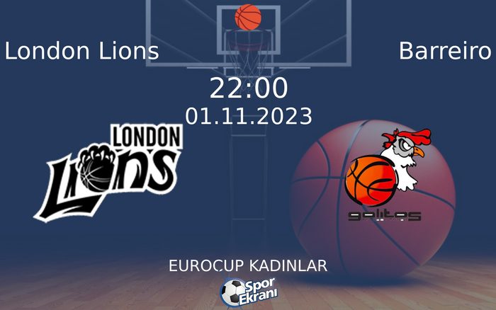 01 Kasım 2023 London Lions vs Barreiro maçı Hangi Kanalda Saat Kaçta Yayınlanacak? 01 Kasım 2023 London Lions vs Barreiro maçı Hangi Kanalda Saat Kaçta Yayınlanacak?
