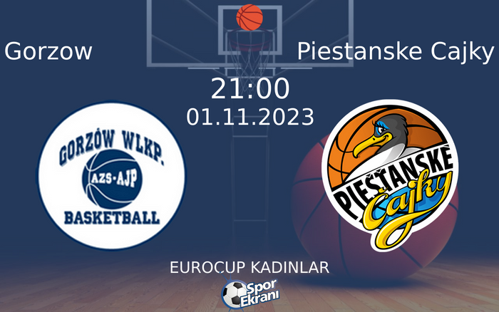01 Kasım 2023 Gorzow vs Piestanske Cajky maçı Hangi Kanalda Saat Kaçta Yayınlanacak? 01 Kasım 2023 Gorzow vs Piestanske Cajky maçı Hangi Kanalda Saat Kaçta Yayınlanacak?