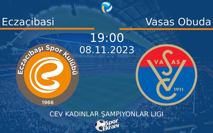 08 Kasım 2023 Eczacibasi vs Vasas Obuda maçı Hangi Kanalda Saat Kaçta Yayınlanacak? 08 Kasım 2023 Eczacibasi vs Vasas Obuda maçı Hangi Kanalda Saat Kaçta Yayınlanacak?