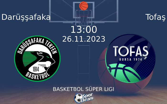 26 Kasım 2023 Darüşşafaka vs Tofaş maçı Hangi Kanalda Saat Kaçta Yayınlanacak? 26 Kasım 2023 Darüşşafaka vs Tofaş maçı Hangi Kanalda Saat Kaçta Yayınlanacak?