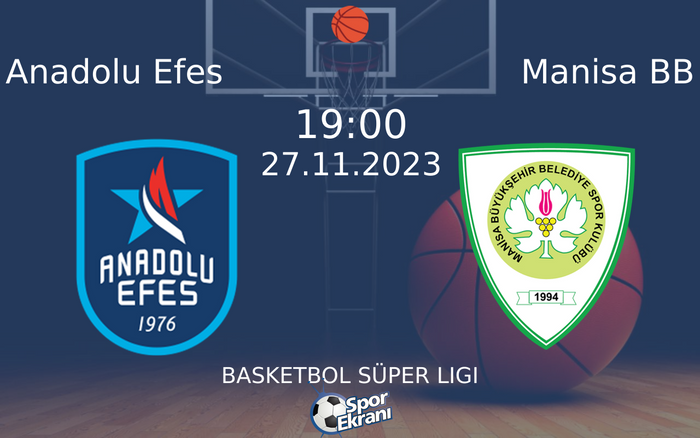 27 Kasım 2023 Anadolu Efes vs Manisa BB maçı Hangi Kanalda Saat Kaçta Yayınlanacak? 27 Kasım 2023 Anadolu Efes vs Manisa BB maçı Hangi Kanalda Saat Kaçta Yayınlanacak?