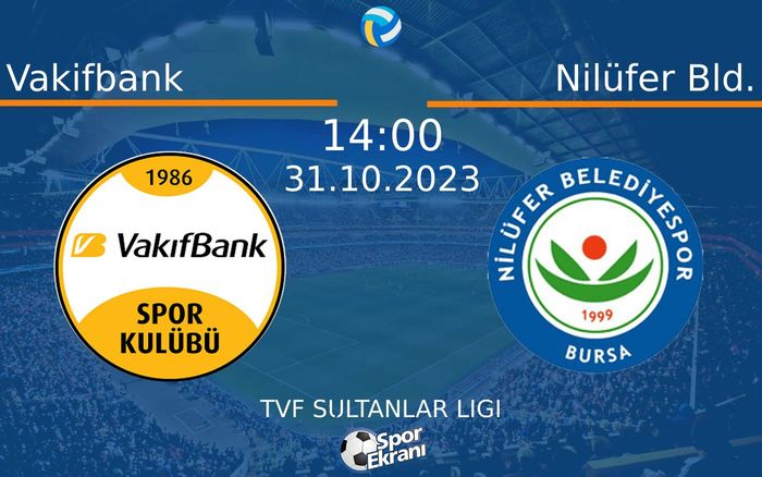 31 Ekim 2023 Vakifbank vs Nilüfer Bld. maçı Hangi Kanalda Saat Kaçta Yayınlanacak? 31 Ekim 2023 Vakifbank vs Nilüfer Bld. maçı Hangi Kanalda Saat Kaçta Yayınlanacak?