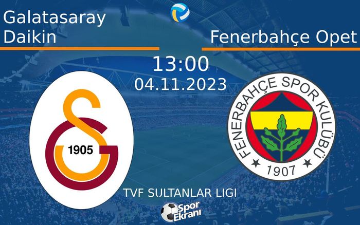 04 Kasım 2023 Galatasaray Daikin vs Fenerbahçe Opet maçı Hangi Kanalda Saat Kaçta Yayınlanacak? 04 Kasım 2023 Galatasaray Daikin vs Fenerbahçe Opet maçı Hangi Kanalda Saat Kaçta Yayınlanacak?