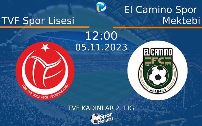 05 Kasım 2023 TVF Spor Lisesi vs El Camino Spor Mektebi maçı Hangi Kanalda Saat Kaçta Yayınlanacak? 05 Kasım 2023 TVF Spor Lisesi vs El Camino Spor Mektebi maçı Hangi Kanalda Saat Kaçta Yayınlanacak?