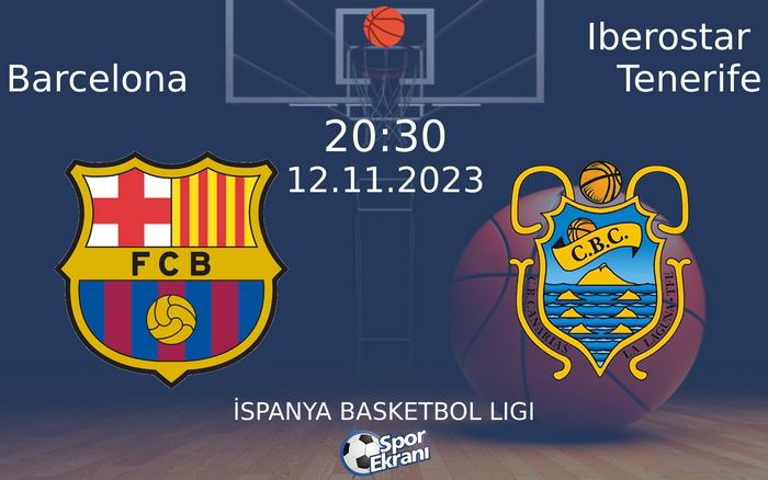 12 Kasım 2023 Barcelona vs Iberostar Tenerife maçı Hangi Kanalda Saat Kaçta Yayınlanacak? 12 Kasım 2023 Barcelona vs Iberostar Tenerife maçı Hangi Kanalda Saat Kaçta Yayınlanacak?