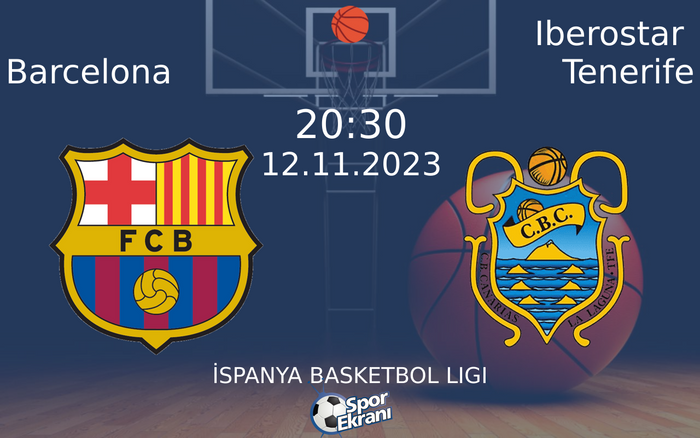 12 Kasım 2023 Barcelona vs Iberostar Tenerife maçı Hangi Kanalda Saat Kaçta Yayınlanacak?