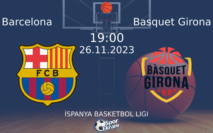 26 Kasım 2023 Barcelona vs Basquet Girona maçı Hangi Kanalda Saat Kaçta Yayınlanacak? 26 Kasım 2023 Barcelona vs Basquet Girona maçı Hangi Kanalda Saat Kaçta Yayınlanacak?