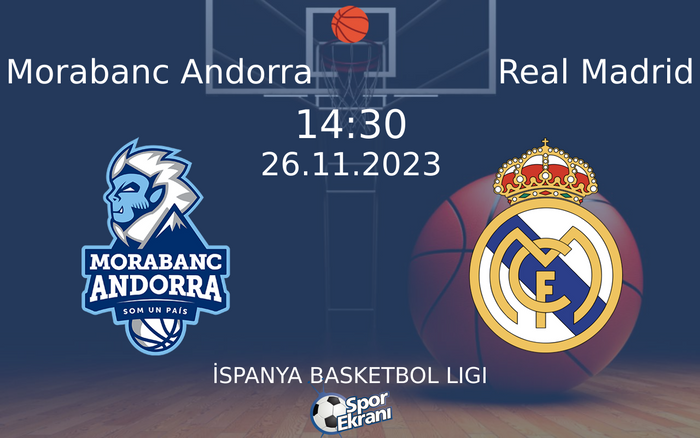 26 Kasım 2023 Morabanc Andorra vs Real Madrid maçı Hangi Kanalda Saat Kaçta Yayınlanacak? 26 Kasım 2023 Morabanc Andorra vs Real Madrid maçı Hangi Kanalda Saat Kaçta Yayınlanacak?