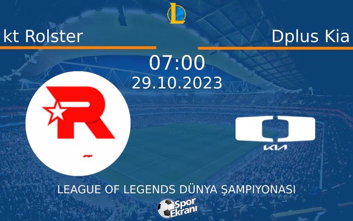 29 Ekim 2023 kt Rolster vs Dplus Kia maçı Hangi Kanalda Saat Kaçta Yayınlanacak? 29 Ekim 2023 kt Rolster vs Dplus Kia maçı Hangi Kanalda Saat Kaçta Yayınlanacak?
