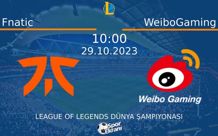 29 Ekim 2023 Fnatic vs WeiboGaming maçı Hangi Kanalda Saat Kaçta Yayınlanacak? 29 Ekim 2023 Fnatic vs WeiboGaming maçı Hangi Kanalda Saat Kaçta Yayınlanacak?