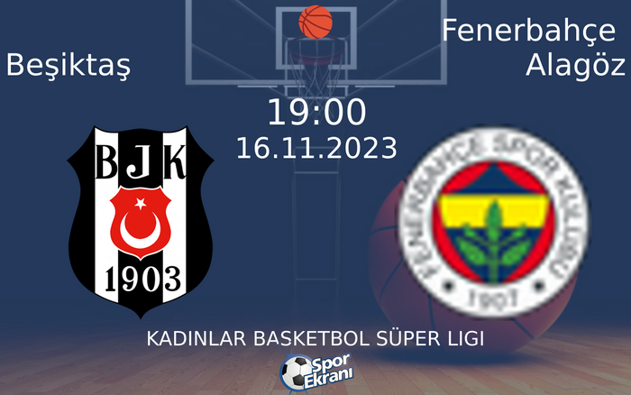 16 Kasım 2023 Beşiktaş vs Fenerbahçe Alagöz maçı Hangi Kanalda Saat Kaçta Yayınlanacak? 16 Kasım 2023 Beşiktaş vs Fenerbahçe Alagöz maçı Hangi Kanalda Saat Kaçta Yayınlanacak?