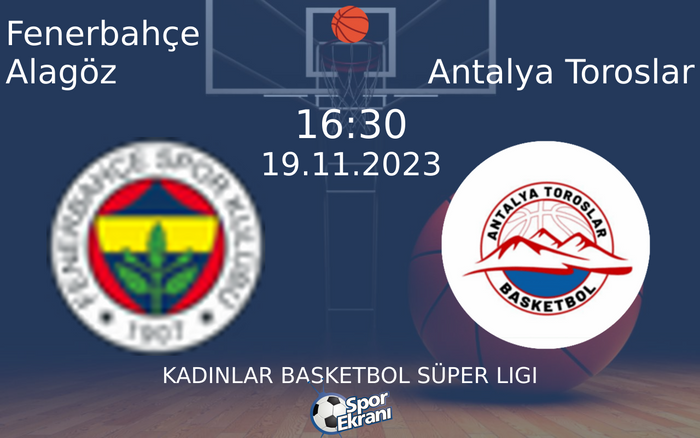 19 Kasım 2023 Fenerbahçe Alagöz vs Antalya Toroslar maçı Hangi Kanalda Saat Kaçta Yayınlanacak? 19 Kasım 2023 Fenerbahçe Alagöz vs Antalya Toroslar maçı Hangi Kanalda Saat Kaçta Yayınlanacak?