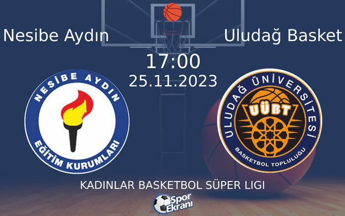 25 Kasım 2023 Nesibe Aydın vs Uludağ Basket maçı Hangi Kanalda Saat Kaçta Yayınlanacak? 25 Kasım 2023 Nesibe Aydın vs Uludağ Basket maçı Hangi Kanalda Saat Kaçta Yayınlanacak?