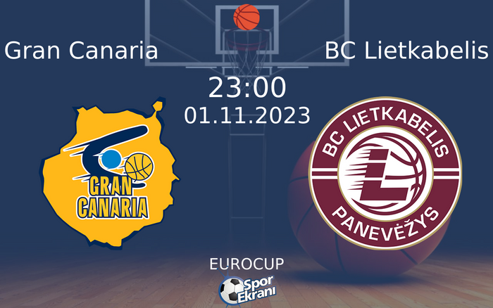 01 Kasım 2023 Gran Canaria vs BC Lietkabelis maçı Hangi Kanalda Saat Kaçta Yayınlanacak? 01 Kasım 2023 Gran Canaria vs BC Lietkabelis maçı Hangi Kanalda Saat Kaçta Yayınlanacak?