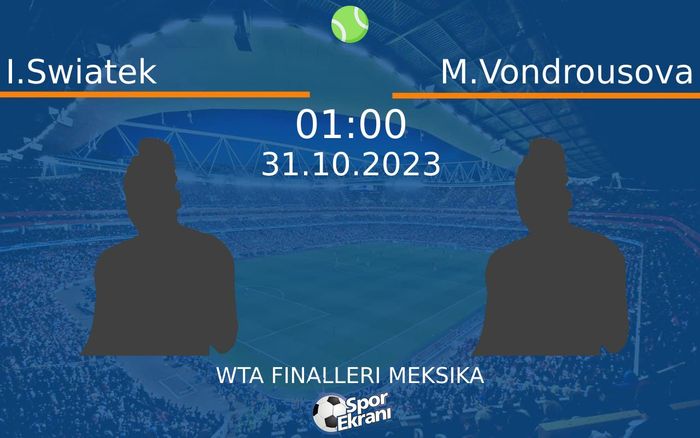 31 Ekim 2023 I.Swiatek vs M.Vondrousova maçı Hangi Kanalda Saat Kaçta Yayınlanacak? 31 Ekim 2023 I.Swiatek vs M.Vondrousova maçı Hangi Kanalda Saat Kaçta Yayınlanacak?