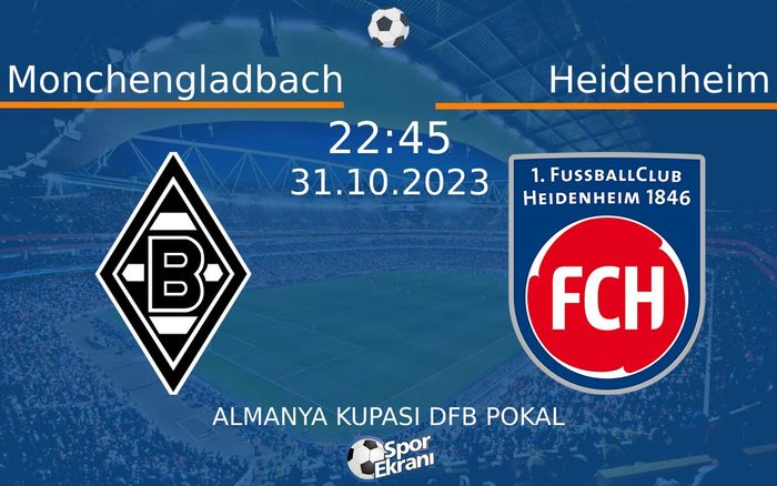 31 Ekim 2023 Monchengladbach vs Heidenheim maçı Hangi Kanalda Saat Kaçta Yayınlanacak? 31 Ekim 2023 Monchengladbach vs Heidenheim maçı Hangi Kanalda Saat Kaçta Yayınlanacak?