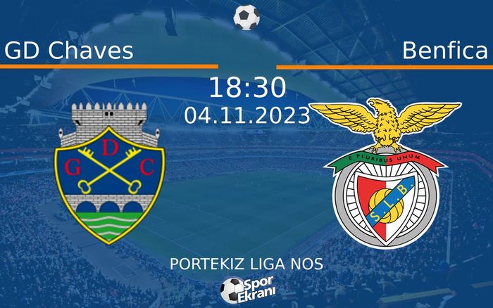 04 Kasım 2023 GD Chaves vs Benfica maçı Hangi Kanalda Saat Kaçta Yayınlanacak? 04 Kasım 2023 GD Chaves vs Benfica maçı Hangi Kanalda Saat Kaçta Yayınlanacak?