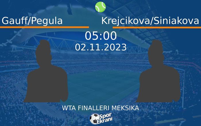 02 Kasım 2023 Gauff/Pegula vs Krejcikova/Siniakova maçı Hangi Kanalda Saat Kaçta Yayınlanacak? 02 Kasım 2023 Gauff/Pegula vs Krejcikova/Siniakova maçı Hangi Kanalda Saat Kaçta Yayınlanacak?