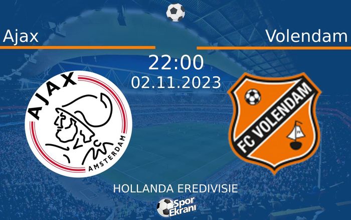 02 Kasım 2023 Ajax vs Volendam maçı Hangi Kanalda Saat Kaçta Yayınlanacak? 02 Kasım 2023 Ajax vs Volendam maçı Hangi Kanalda Saat Kaçta Yayınlanacak?
