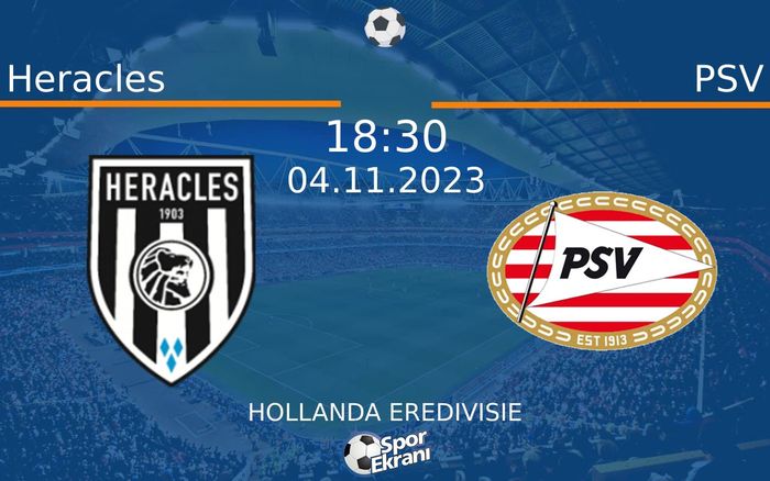04 Kasım 2023 Heracles vs PSV maçı Hangi Kanalda Saat Kaçta Yayınlanacak?