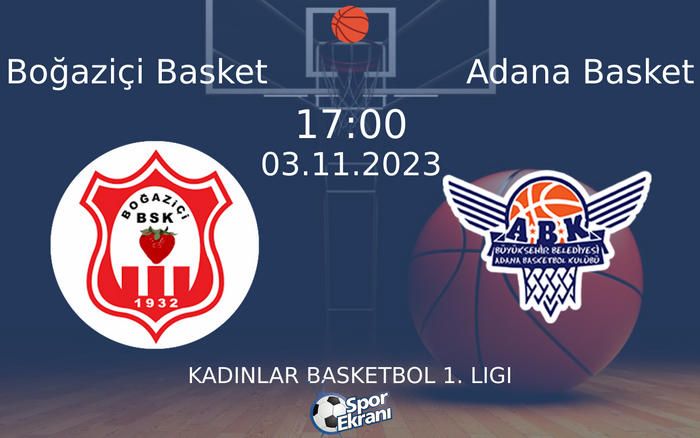 03 Kasım 2023 Boğaziçi Basket vs Adana Basket maçı Hangi Kanalda Saat Kaçta Yayınlanacak? 03 Kasım 2023 Boğaziçi Basket vs Adana Basket maçı Hangi Kanalda Saat Kaçta Yayınlanacak?