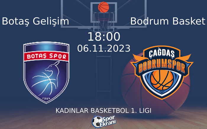 06 Kasım 2023 Botaş Gelişim vs Bodrum Basket maçı Hangi Kanalda Saat Kaçta Yayınlanacak? 06 Kasım 2023 Botaş Gelişim vs Bodrum Basket maçı Hangi Kanalda Saat Kaçta Yayınlanacak?
