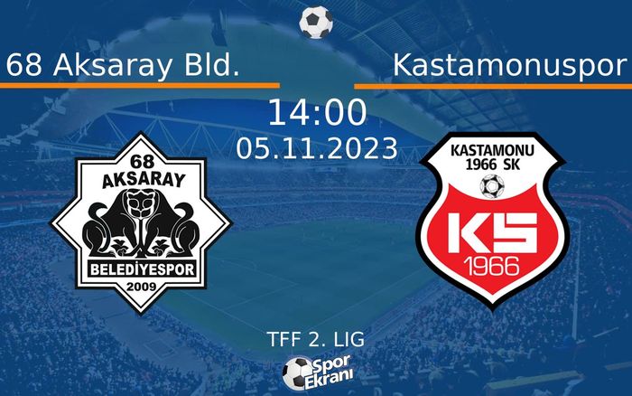 05 Kasım 2023 68 Aksaray Bld. vs Kastamonuspor maçı Hangi Kanalda Saat Kaçta Yayınlanacak? 05 Kasım 2023 68 Aksaray Bld. vs Kastamonuspor maçı Hangi Kanalda Saat Kaçta Yayınlanacak?