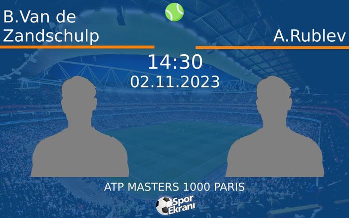 02 Kasım 2023 B.Van de Zandschulp vs A.Rublev maçı Hangi Kanalda Saat Kaçta Yayınlanacak? 02 Kasım 2023 B.Van de Zandschulp vs A.Rublev maçı Hangi Kanalda Saat Kaçta Yayınlanacak?