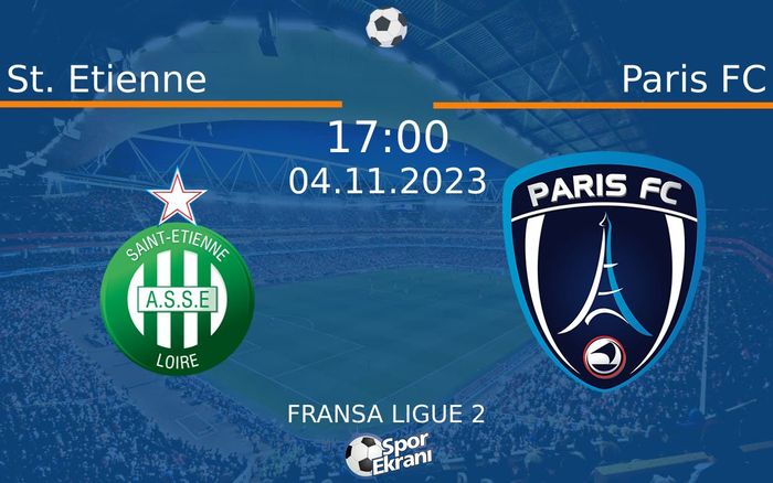 04 Kasım 2023 St. Etienne vs Paris FC maçı Hangi Kanalda Saat Kaçta Yayınlanacak? 04 Kasım 2023 St. Etienne vs Paris FC maçı Hangi Kanalda Saat Kaçta Yayınlanacak?