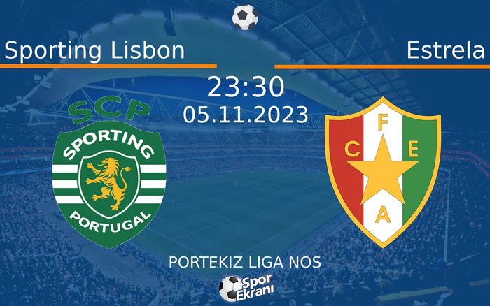 05 Kasım 2023 Sporting Lisbon vs Estrela maçı Hangi Kanalda Saat Kaçta Yayınlanacak? 05 Kasım 2023 Sporting Lisbon vs Estrela maçı Hangi Kanalda Saat Kaçta Yayınlanacak?