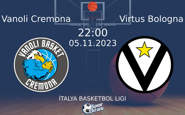 05 Kasım 2023 Vanoli Cremona vs Virtus Bologna maçı Hangi Kanalda Saat Kaçta Yayınlanacak? 05 Kasım 2023 Vanoli Cremona vs Virtus Bologna maçı Hangi Kanalda Saat Kaçta Yayınlanacak?
