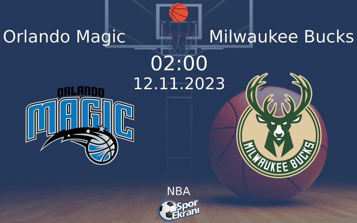 12 Kasım 2023 Orlando Magic vs Milwaukee Bucks maçı Hangi Kanalda Saat Kaçta Yayınlanacak?