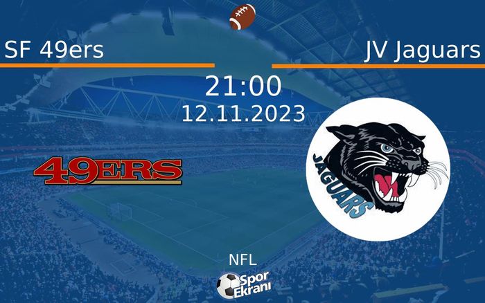 12 Kasım 2023 SF 49ers vs JV Jaguars maçı Hangi Kanalda Saat Kaçta Yayınlanacak? 12 Kasım 2023 SF 49ers vs JV Jaguars maçı Hangi Kanalda Saat Kaçta Yayınlanacak?