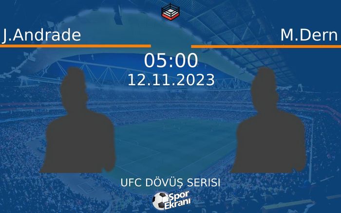 12 Kasım 2023 J.Andrade vs M.Dern maçı Hangi Kanalda Saat Kaçta Yayınlanacak? 12 Kasım 2023 J.Andrade vs M.Dern maçı Hangi Kanalda Saat Kaçta Yayınlanacak?