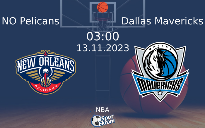 13 Kasım 2023 NO Pelicans vs Dallas Mavericks maçı Hangi Kanalda Saat Kaçta Yayınlanacak? 13 Kasım 2023 NO Pelicans vs Dallas Mavericks maçı Hangi Kanalda Saat Kaçta Yayınlanacak?