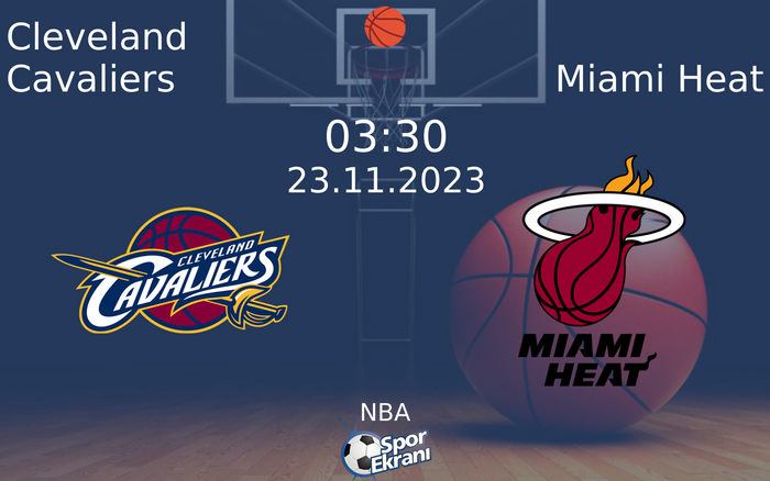 23 Kasım 2023 Cleveland Cavaliers vs Miami Heat maçı Hangi Kanalda Saat Kaçta Yayınlanacak? 23 Kasım 2023 Cleveland Cavaliers vs Miami Heat maçı Hangi Kanalda Saat Kaçta Yayınlanacak?