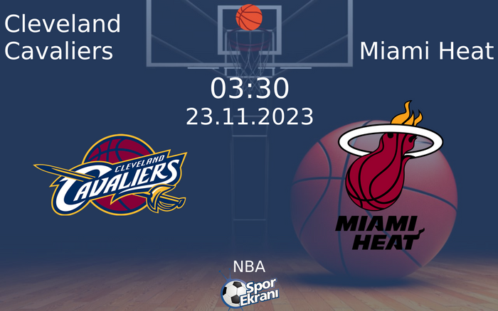 23 Kasım 2023 Cleveland Cavaliers vs Miami Heat maçı Hangi Kanalda Saat Kaçta Yayınlanacak?